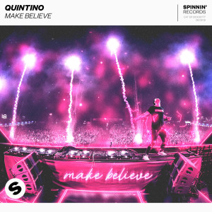 ดาวน์โหลดและฟังเพลง Make Believe พร้อมเนื้อเพลงจาก Quintino