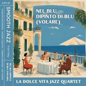 La Dolce Vita Jazz Quartet的專輯Nel blu dipinto di blu (volare)