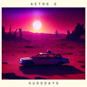Husodays的專輯AETRO 2 (Explicit)