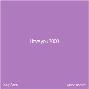 收听Tony ALexo的I Love You 3000 (Sped Up)歌词歌曲