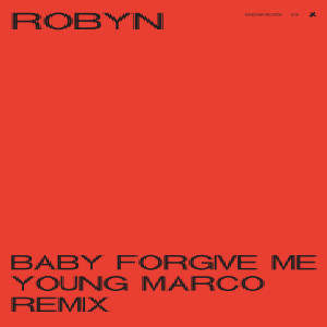 Robyn的專輯Baby Forgive Me