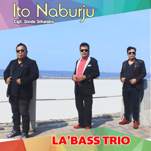 Dengarkan ITO NABURJU lagu dari LA'BASS TRIO dengan lirik