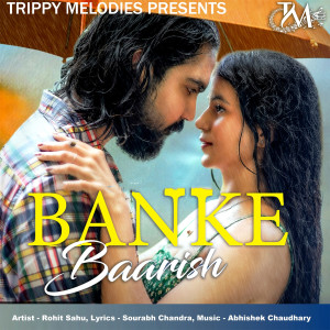 Album Banke Baarish from Rohit Sahu