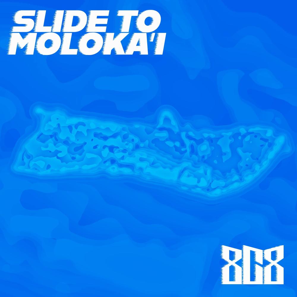 Slide To Moloka'i