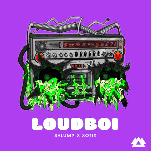 ดาวน์โหลดและฟังเพลง Loudboi (Frantik Remix) พร้อมเนื้อเพลงจาก Shlump
