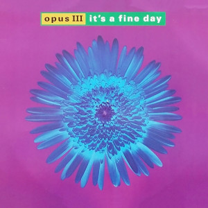 Opus III的專輯It's A Fine Day