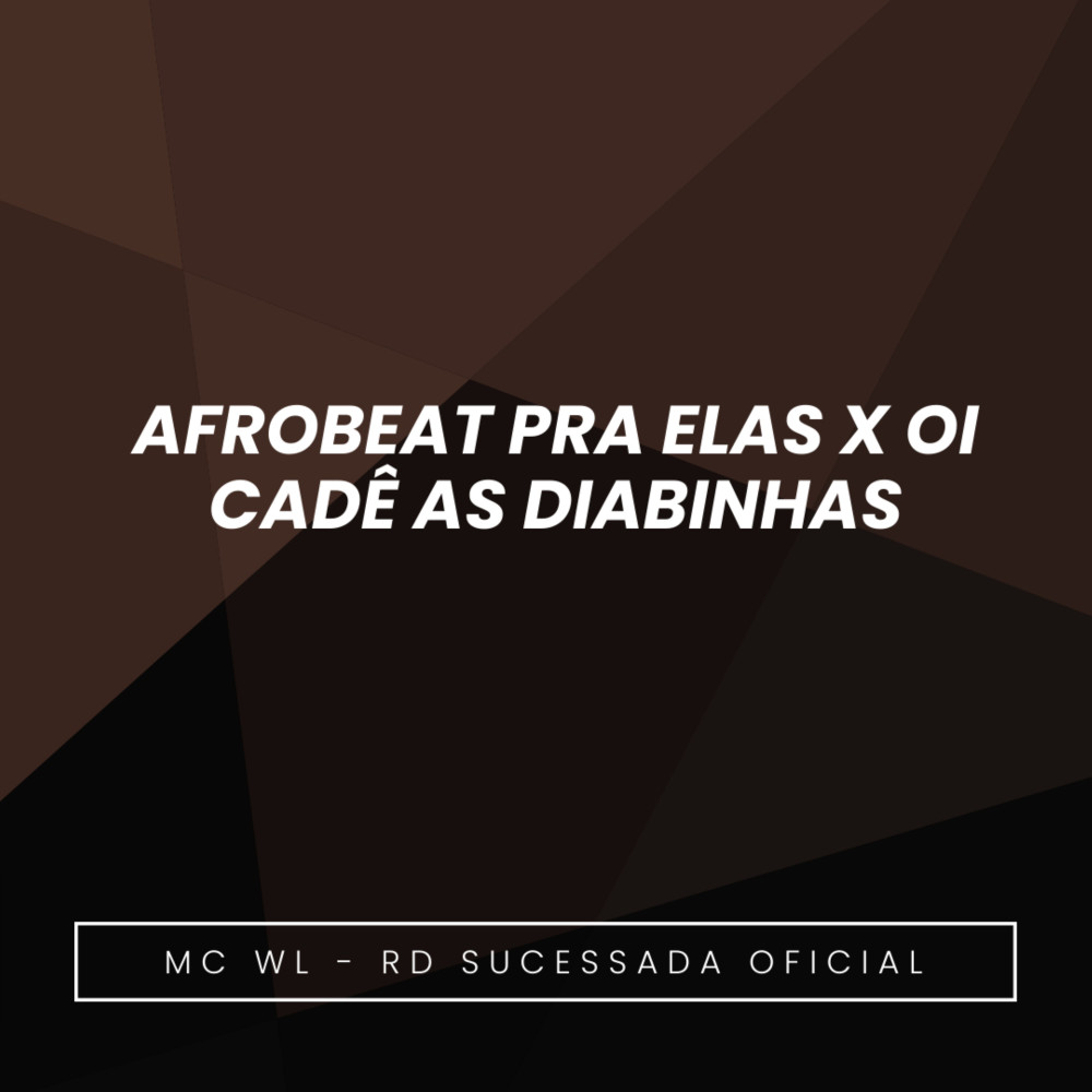 Afrobeat pra Elas X Oi Cadê as Diabinhas (Funk|Explicit)