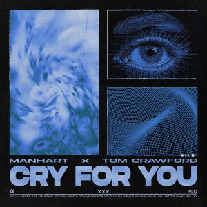 ดาวน์โหลดและฟังเพลง Cry For You พร้อมเนื้อเพลงจาก Manhart