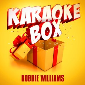 อัลบัม Karaoke Box: Robbie Williams' Greatest Hits ศิลปิน Karaoke Box