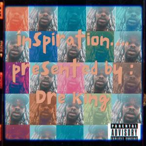 Dre King的專輯Inspiration…. (Explicit)