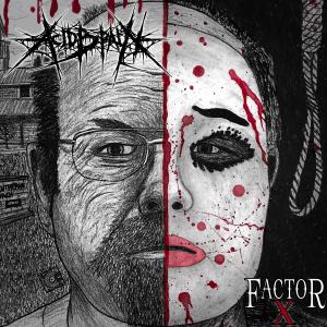 收聽Acidbrain的Factor X (Explicit)歌詞歌曲