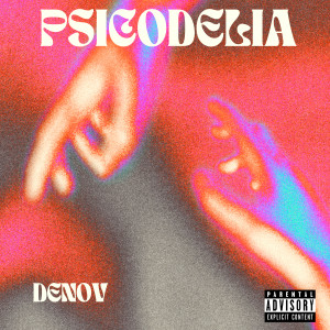 Denov的專輯Psicodelia (Explicit)