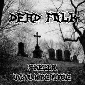 Skella的專輯DEAD FOLK (feat. Unknown The Plague) [Explicit]