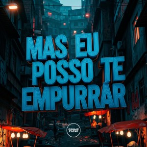 Mas Eu Posso Te Empurrar (Explicit) dari Dj Jhon SP