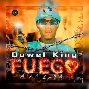 Listen to Fuego A La Lata (Explicit) song with lyrics from Dowel king