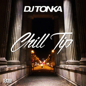 Listen to Chill Tip (Original Mix) song with lyrics from DJ Tonka