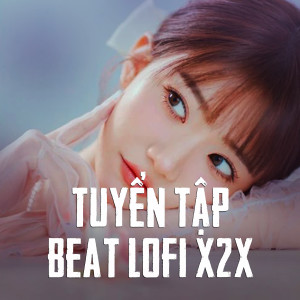 ดาวน์โหลดและฟังเพลง Chữ Duyên Chữ Tình (Lofi) - Beat พร้อมเนื้อเพลงจาก X2X