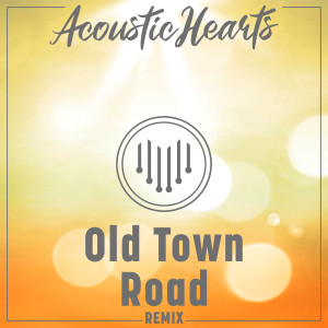 ดาวน์โหลดและฟังเพลง Old Town Road (Remix) พร้อมเนื้อเพลงจาก Acoustic Hearts