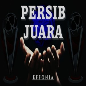 Dengarkan PERSIB JUARA lagu dari Effonia dengan lirik