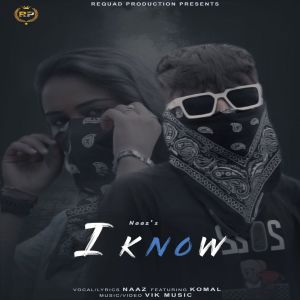Listen to I Know song with lyrics from Naaz