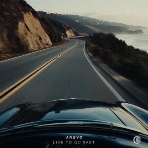 收聽Anevo的Like to Go Fast歌詞歌曲