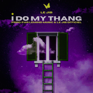 收聽Le Jib的I Do My Thang (Explicit)歌詞歌曲
