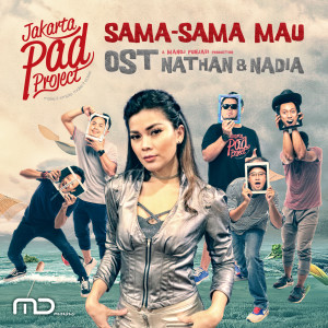 Listen to Sama Sama Mau (From "Nathan & Nadia") song with lyrics from Jakarta Pad Project
