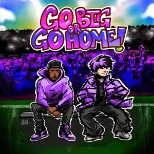 收聽RudyWade的Go Big Or Go Home歌詞歌曲