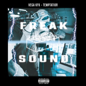 Listen to TEMPTATION (feat. Vega KfK) (Explicit) song with lyrics from Freak Sound Central