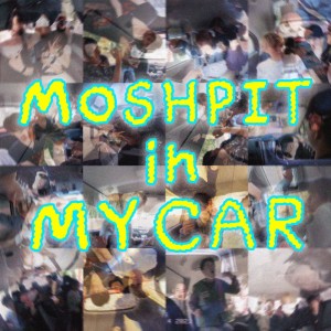 Album Moshpit in my car (Remix) oleh CALLMEJEI