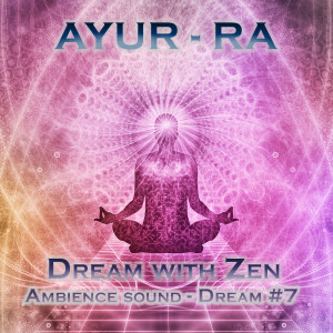 Dengarkan Ambience sound - Dream #7 (Dream with Zen) lagu dari Ayur-Ra dengan lirik
