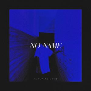 ดาวน์โหลดและฟังเพลง NO NAME พร้อมเนื้อเพลงจาก Floatingsoul