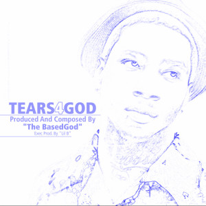 Album Tears 4 God from The BasedGod