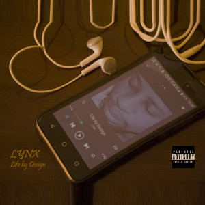 Lynx的专辑Life by Design (Explicit)