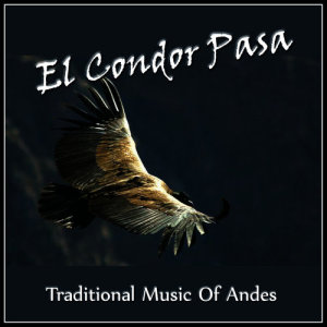收聽Cholos Andinos的El Condor Pasa歌詞歌曲
