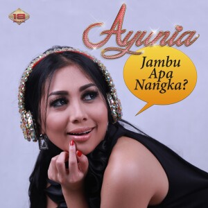 Listen to Jambu Apa Nangka? song with lyrics from Ayunia