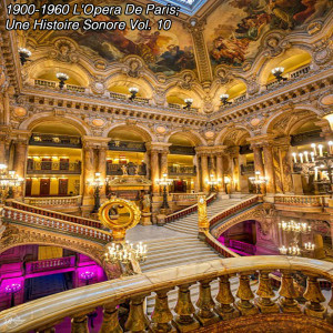 Various Artists的專輯1900-1960 L'Opera De Paris; Une Histoire Sonore Vol. 10