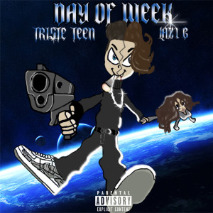 Listen to Day Of Week (Explicit) song with lyrics from Triste Teen