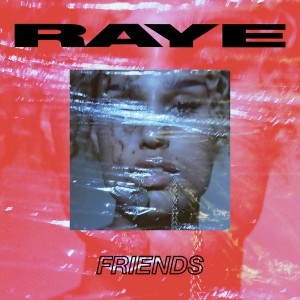 收聽Raye的Friends (Explicit)歌詞歌曲