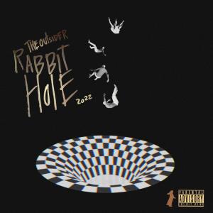 ดาวน์โหลดและฟังเพลง Rabbit Hole (feat. Beat Scientists) (Explicit) พร้อมเนื้อเพลงจาก The Outsider