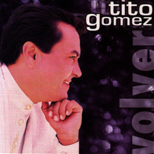 Tito Gómez的專輯Volver