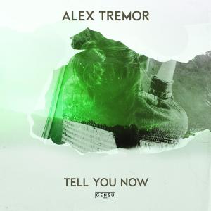 Alex Tremor的专辑Tell You Now