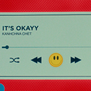 Listen to It's Okayy song with lyrics from Chet Kanhchna