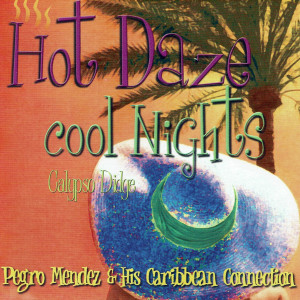 Pegro Mendez的專輯Hot Daze Cool Nights
