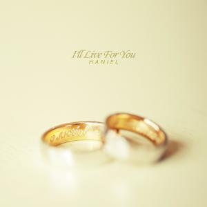 Album I'll live for you from Haniel