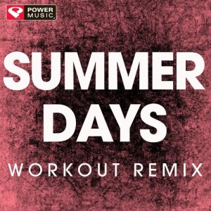 收聽Power Music Workout的Summer Days (Extended Workout Remix)歌詞歌曲