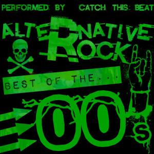Catch This Beat的專輯Alternative Rock: Best of the 00's
