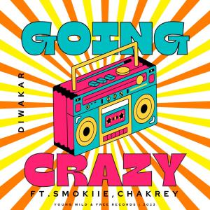 Album Going Crazy (feat. Smokiie & Chakrey) (Explicit) oleh Diwakar