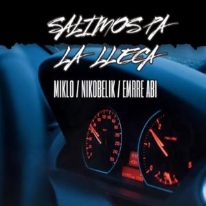 收聽Nikobelik的salimos pa la lleca (feat. emrre abi & miklo)歌詞歌曲