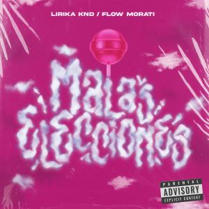 收聽LIRIKA KND的Malas Elecciones (Explicit)歌詞歌曲
